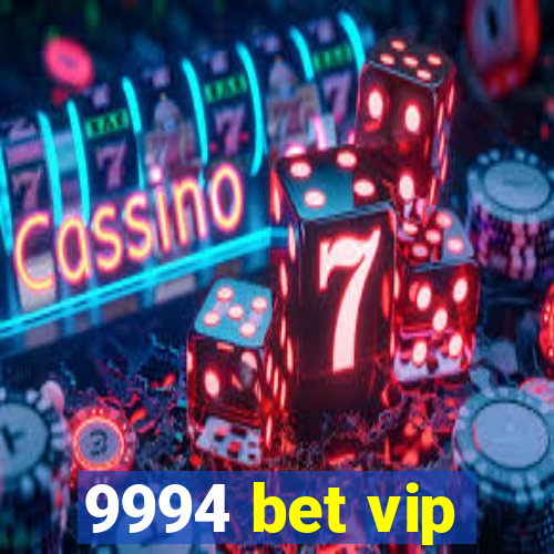 9994 bet vip